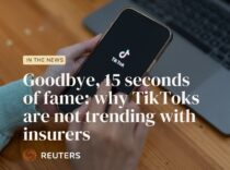 Goodbye-15-seconds-of-fame-why-TikToks-are-not-trending-with-insurers-Article-Published-in-Reuters