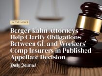 berger-kahn-attorneys-help-clarify-obligations-between-gl-and-workers-comp-insurers-in-published-appellate-decision