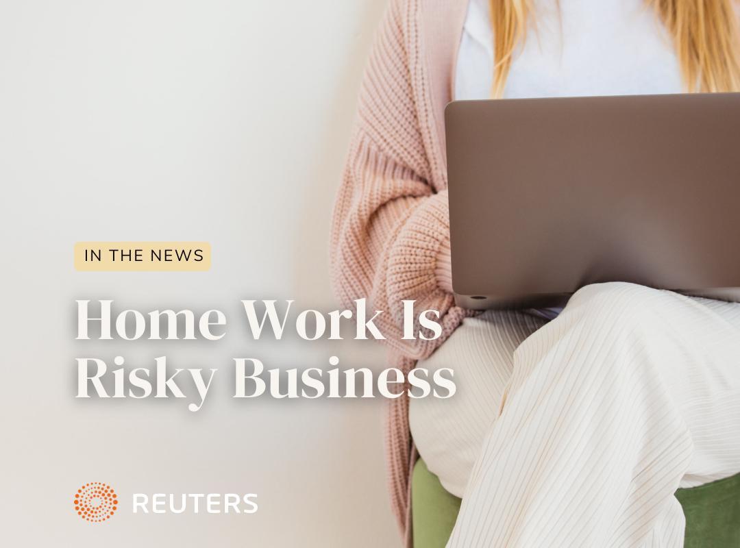 home-work-is-risky-business-article-published-in-reuters