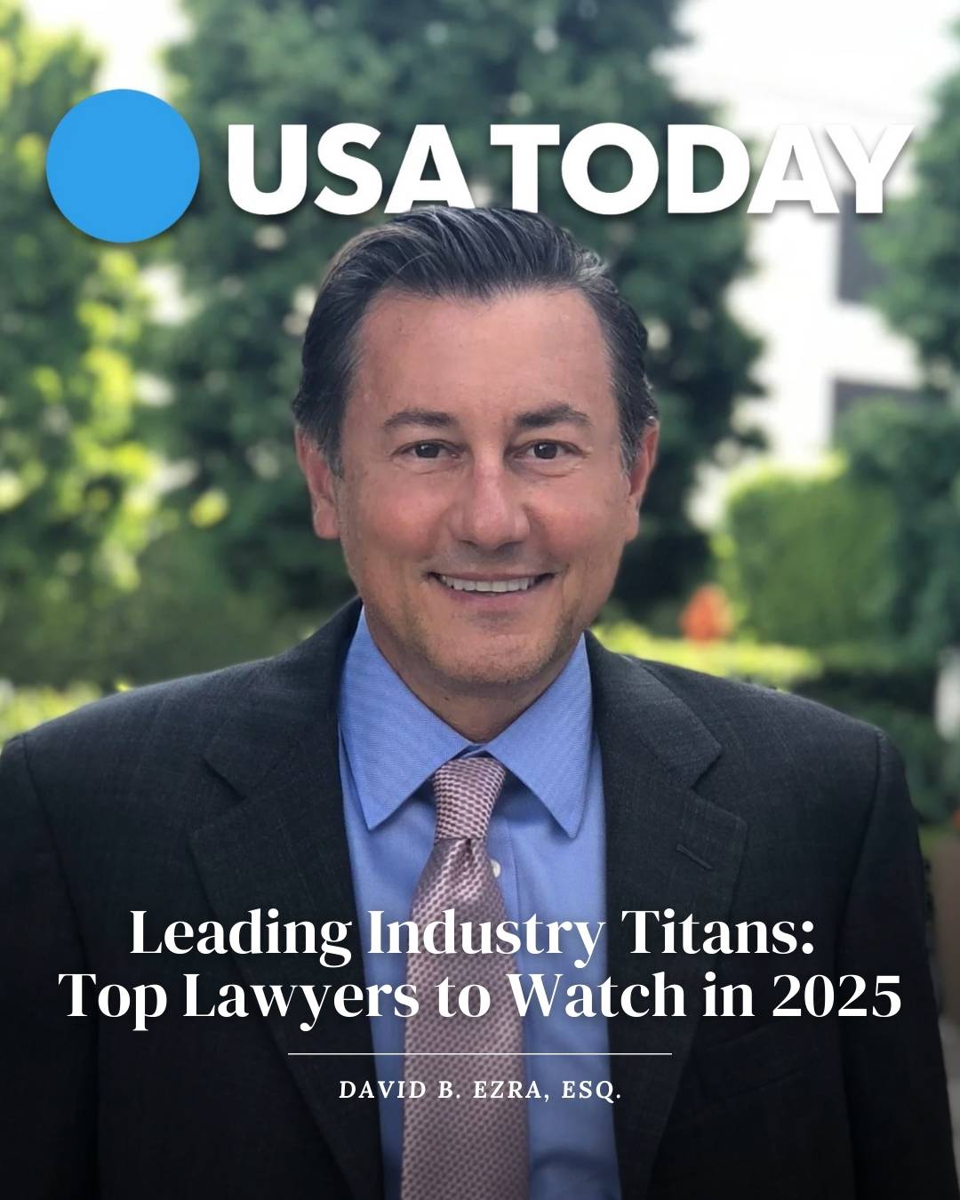 Berger Kahn Attorney David B. Ezra Named Among "Top Lawyers to Watch in 2025" by USA Today