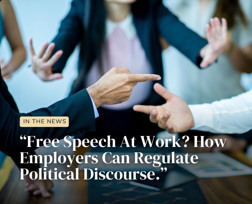Berger Kahn Attorneys Published in Reuters and Westlaw Today in “Free Speech At Work? How Employers Can Regulate Political Discourse”